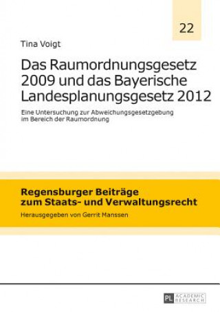 Knjiga Raumordnungsgesetz 2009 Und Das Bayerische Landesplanungsgesetz 2012 Tina Voigt