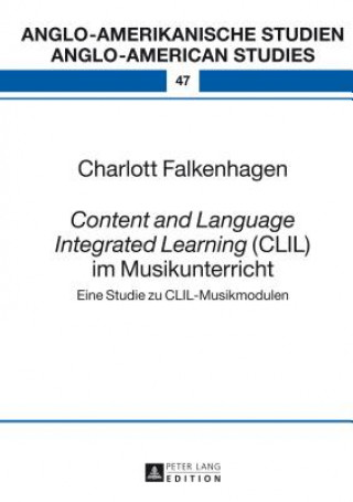 Knjiga Content and Language Integrated Learning (CLIL) Im Musikunterricht Charlott Falkenhagen