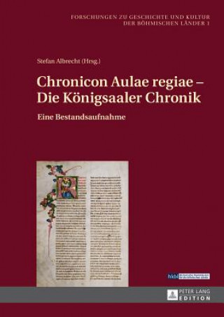 Kniha Chronicon Aulae regiae - Die Koenigsaaler Chronik; Eine Bestandsaufnahme Stefan Albrecht
