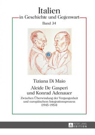 Kniha Alcide De Gasperi Und Konrad Adenauer Tiziana Di Maio