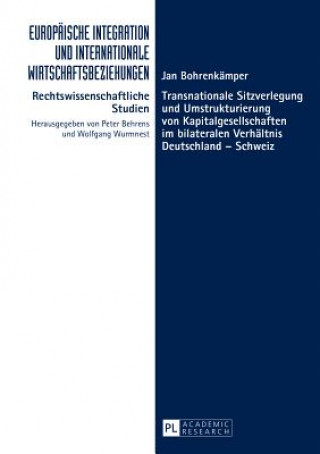 Knjiga Transnationale Sitzverlegung Und Umstrukturierung Von Kapitalgesellschaften Im Bilateralen Verhaeltnis Deutschland - Schweiz Jan Bohrenkämper