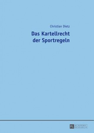 Kniha Das Kartellrecht Der Sportregeln Christian Dietz