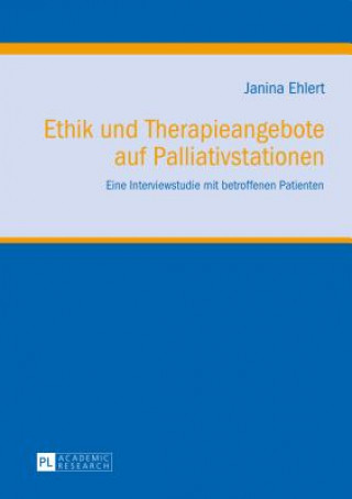 Książka Ethik Und Therapieangebote Auf Palliativstationen Janina Ehlert