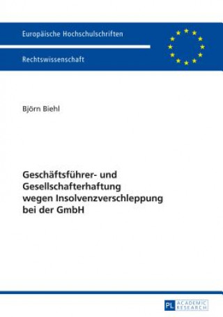 Książka Geschaeftsfuehrer- und Gesellschafterhaftung wegen Insolvenzverschleppung bei der GmbH Björn Biehl