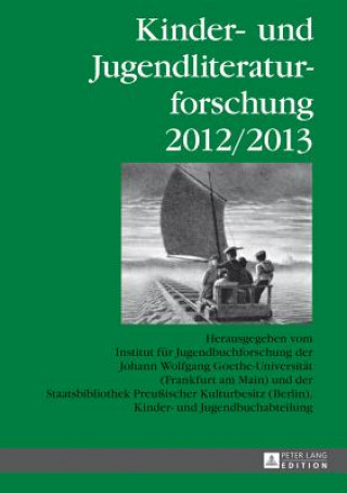 Książka Kinder- und Jugendliteraturforschung 2012/2013; Herausgegeben vom Institut fur Jugendbuchforschung der Johann Wolfgang Goethe-Universitat (Frankfurt a Bernd Dolle-Weinkauff