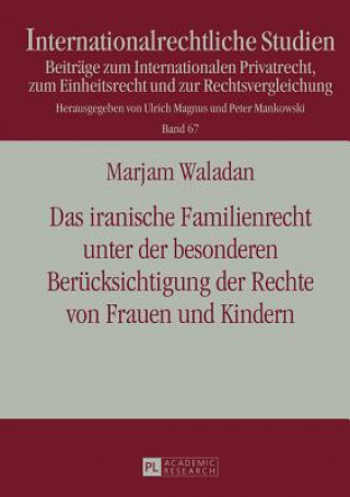 Książka Iranische Familienrecht Unter Der Besonderen Beruecksichtigung Der Rechte Von Frauen Und Kindern Marjam Waladan