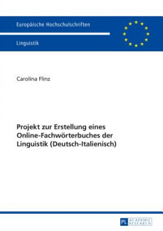 Buch Projekt Zur Erstellung Eines Online-Fachwoerterbuches Der Linguistik (Deutsch-Italienisch) Carolina Flinz