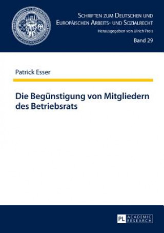 Könyv Die Beguenstigung Von Mitgliedern Des Betriebsrats Patrick Esser