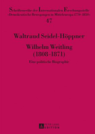 Könyv Wilhelm Weitling (1808-1871) Waltraud Seidel-Höppner