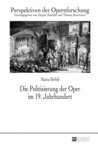 Książka Die Politisierung Der Oper Im 19. Jahrhundert Maria Birbili