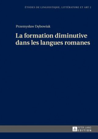 Knjiga La Formation Diminutive Dans Les Langues Romanes Przemyslaw Debowiak