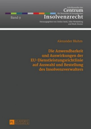 Carte Anwendbarkeit Und Auswirkungen Der Eu-Dienstleistungsrichtlinie Auf Auswahl Und Bestellung Des Insolvenzverwalters Alexander Bluhm