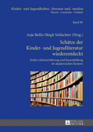 Knjiga Schaetze Der Kinder- Und Jugendliteratur Wiederentdeckt Anja Ballis