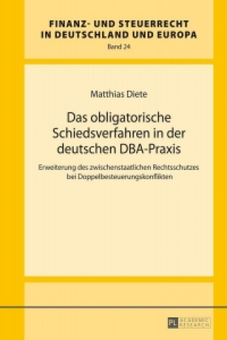 Książka Das obligatorische Schiedsverfahren in der deutschen DBA-Praxis Matthias Diete