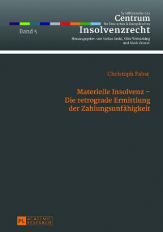 Könyv Materielle Insolvenz - Die retrograde Ermittlung der Zahlungsunfaehigkeit Christoph Pabst