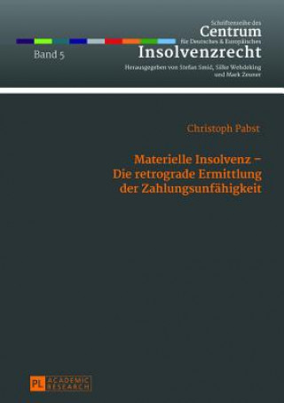 Książka Materielle Insolvenz - Die retrograde Ermittlung der Zahlungsunfaehigkeit Christoph Pabst