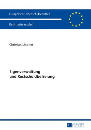 Книга Eigenverwaltung Und Restschuldbefreiung Christian Lindner