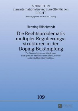 Buch Die Rechtsproblematik multipler Regulierungsstrukturen in der Doping-Bekaempfung Henning Hildebrandt