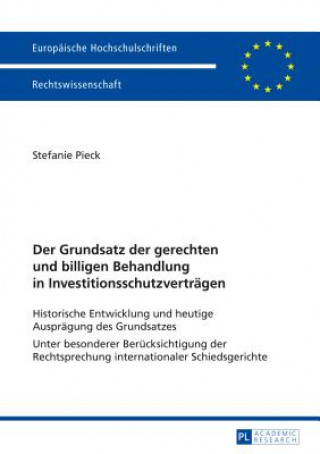 Knjiga Grundsatz Der Gerechten Und Billigen Behandlung in Investitionsschutzvertraegen Stefanie Pieck