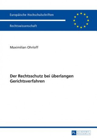 Kniha Der Rechtsschutz bei ueberlangen Gerichtsverfahren Maximilian Ohrloff