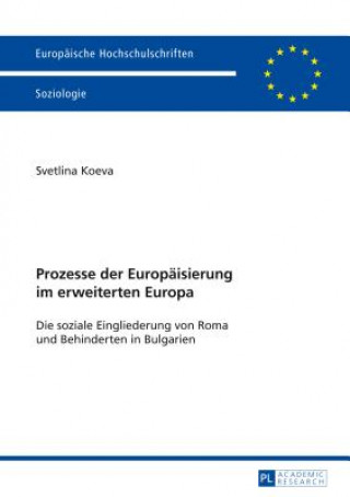 Książka Prozesse Der Europaeisierung Im Erweiterten Europa Svetlina Koeva