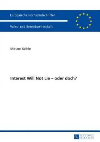 Kniha Interest Will Not Lie - Oder Doch? Miriam Köhle