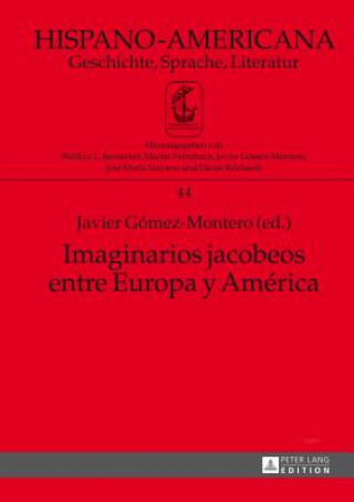 Книга Imaginarios Jacobeos Entre Europa Y America Javier Gómez-Montero