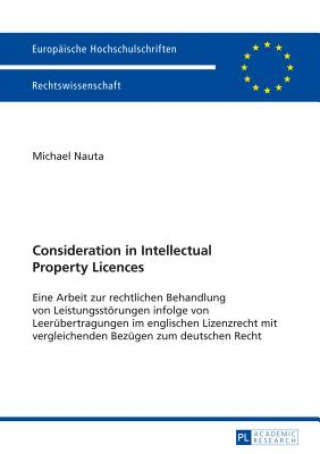 Kniha Consideration in Intellectual Property Licences Michael Nauta