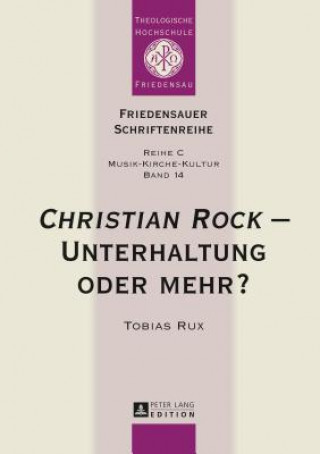 Könyv Â«Christian RockÂ» - Unterhaltung oder mehr? Tobias Rux