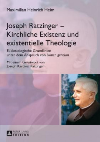 Carte Joseph Ratzinger - Kirchliche Existenz Und Existentielle Theologie Maximilian Heinrich Heim