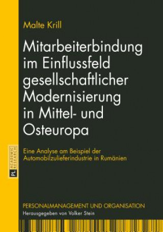 Książka Mitarbeiterbindung Im Einflussfeld Gesellschaftlicher Modernisierung in Mittel- Und Osteuropa Malte Krill