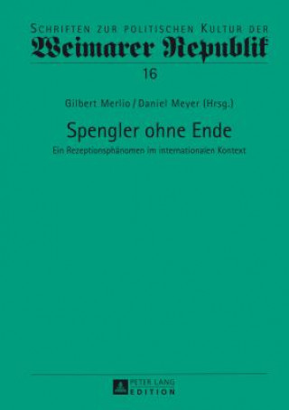 Könyv Spengler Ohne Ende Gilbert Merlio