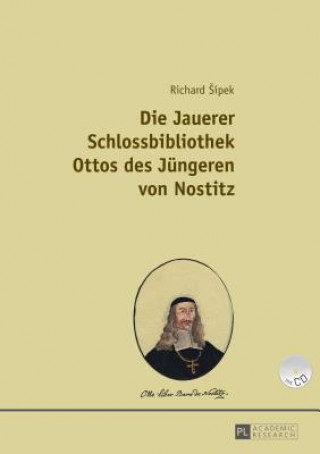 Buch Die Jauerer Schlossbibliothek Ottos Des Jungeren Von Nostitz Richard Sípek