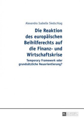 Carte Reaktion Des Europaischen Beihilferechts Auf Die Finanz- Und Wirtschaftskrise Alexandra Isabelle Siedschlag