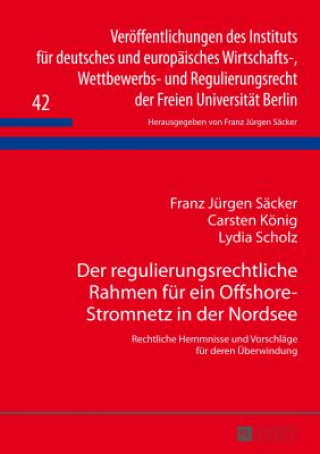 Kniha Der Regulierungsrechtliche Rahmen Fur Ein Offshore-Stromnetz in Der Nordsee Franz Jürgen Säcker