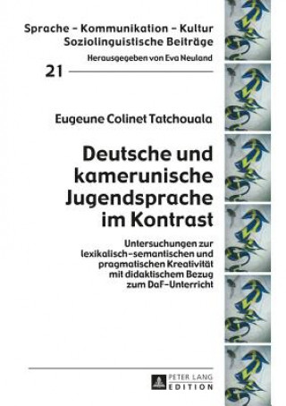 Книга Deutsche Und Kamerunische Jugendsprache Im Kontrast Eugeune Colinet Tatchouala