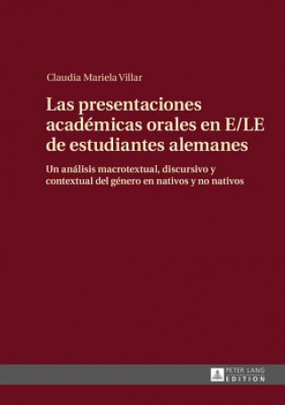 Βιβλίο Presentaciones Academicas Orales En E/Le de Estudiantes Alemanes Claudia Mariela Villar