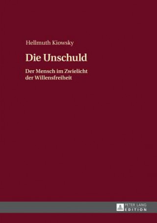 Könyv Die Unschuld Hellmuth Kiowsky