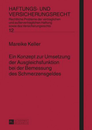 Kniha Konzept Zur Umsetzung Der Ausgleichsfunktion Bei Der Bemessung Des Schmerzensgeldes Mareike Keller