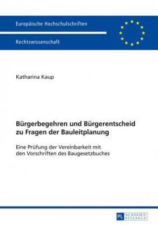 Книга Buergerbegehren Und Buergerentscheid Zu Fragen Der Bauleitplanung Katharina Kaup