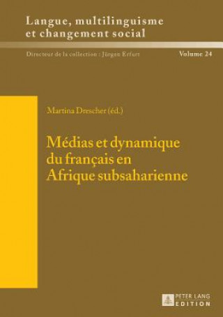 Książka Medias Et Dynamique Du Francais En Afrique Subsaharienne Martina Drescher