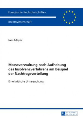 Buch Masseverwaltung Nach Aufhebung Des Insolvenzverfahrens Am Beispiel Der Nachtragsverteilung Ines Meyer