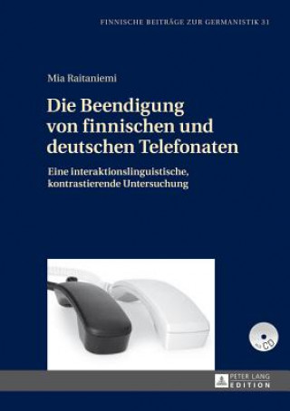 Książka Die Beendigung Von Finnischen Und Deutschen Telefonaten Mia Raitaniemi