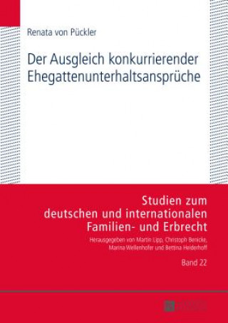 Kniha Der Ausgleich Konkurrierender Ehegattenunterhaltsansprueche Renata von Pückler