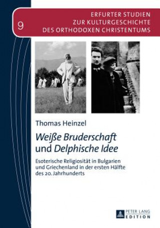 Kniha "weisse Bruderschaft" Und "delphische Idee" Thomas Heinzel