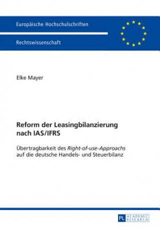 Kniha Reform der Leasingbilanzierung nach IAS/IFRS Elke Mayer