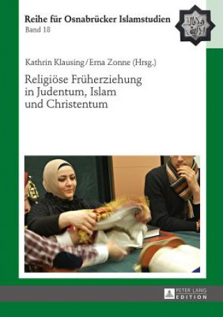 Knjiga Religioese Fruherziehung in Judentum, Islam Und Christentum Kathrin Klausing