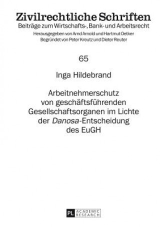Kniha Arbeitnehmerschutz Von Geschaftsfuhrenden Gesellschaftsorganen Im Lichte Der "danosa"-Entscheidung Des Eugh Inga Hildebrand