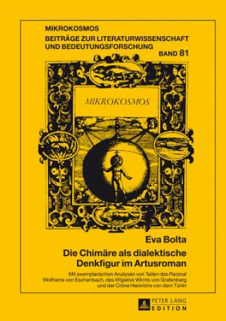 Buch Die Chimaere ALS Dialektische Denkfigur Im Artusroman Eva Bolta