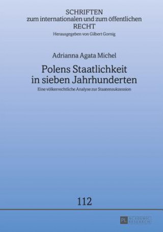 Carte Polens Staatlichkeit in Sieben Jahrhunderten Adrianna Agata Michel